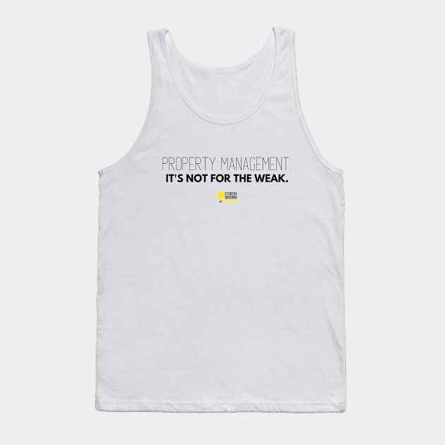 Not for the Weak Tank Top by StudentHousingInsight